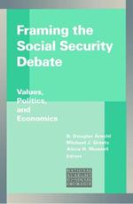 Framing the Social Security Debate: Values, Politics, and Economics