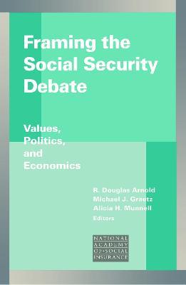 Framing the Social Security Debate: Values, Politics, and Economics - cover