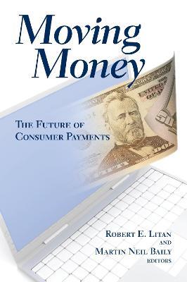 Moving Money: The Future of Consumer Payments - cover