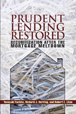 Prudent Lending Restored: Securitization After the Mortgage Meltdown - cover