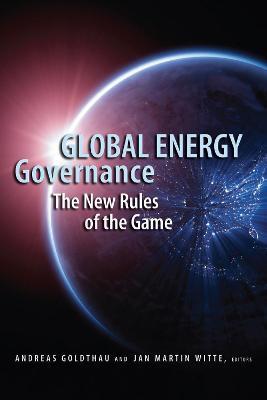 Global Energy Governance: The New Rules of the Game - cover