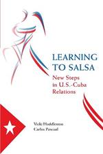 Learning to Salsa: New Steps in U.S.-Cuba Relations