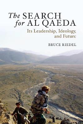 The Search for Al Qaeda: Its Leadership, Ideology, and Future - Bruce Riedel - cover