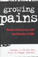 Growing Pains: Russian Democracy and the Election of 1993 - cover