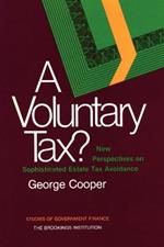 A Voluntary Tax?: New Perspectives on Sophisticated Estate Tax Avoidance