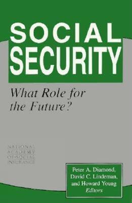 Social Security: What Role for the Future? - cover