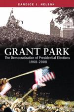 Grant Park: The Democratization of Presidential Elections, 1968-2008