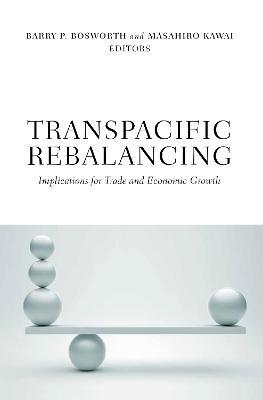 Transpacific Rebalancing: Implications for Trade and Economic Growth - cover