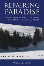 Repairing Paradise: The Restoration of Nature in America's National Parks