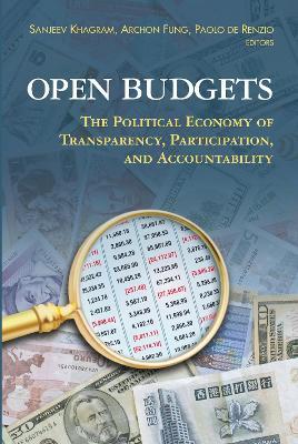 Open Budgets: The Political Economy of Transparency, Participation, and Accountability - cover