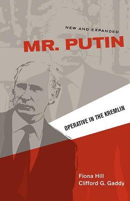 Mr. Putin: Operative in the Kremlin - Fiona Hill,Clifford G. Gaddy - cover