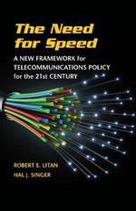 The Need for Speed: A New Framework for Telecommunications Policy for the 21st Century