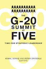 The G-20 Summit at Five: Time for Strategic Leadership