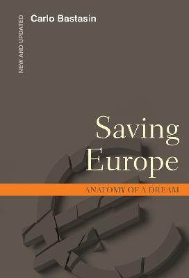 Saving Europe: Anatomy of a Dream - Carlo Bastasin - cover