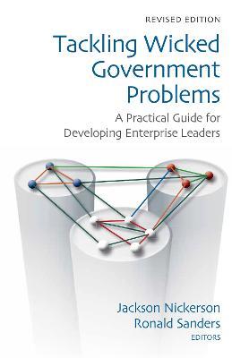 Tackling Wicked Government Problems: A Practical Guide for Developing Enterprise Leaders - cover