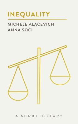 Inequality: A Short History - Michele Alacevich,Anna Soci - cover