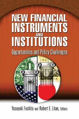 New Financial Instruments and Institutions: Opportunities and Policy Challenges - cover