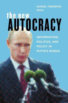 The New Autocracy: Information, Politics, and Policy in Putin's Russia - cover