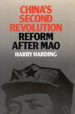 China's Second Revolution: Reform after Mao - Harry Harding - cover