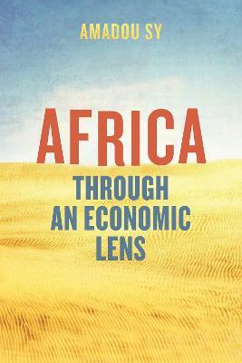 Africa through an Economic Lens - Amadou Sy - cover
