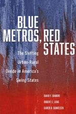 Blue Metros, Red States: The Shifting Urban-Rural Divide in America's Swing States