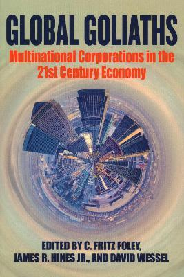 Global Goliaths: Multinational Corporations in the 21st Century Economy - James R. Hines - cover