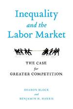 Inequality and the Labor Market: The Case for Greater Competition