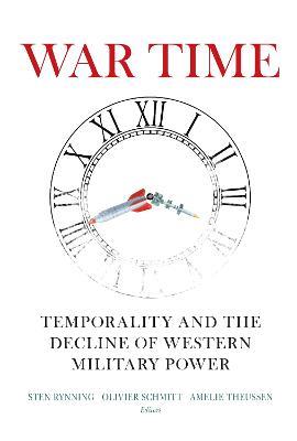 War Time: Temporality and the Decline of Western Military Power - cover
