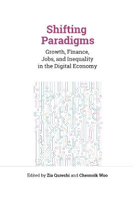 Shifting Paradigms: Growth, Finance, Jobs, and Inequality in the Digital Economy - cover