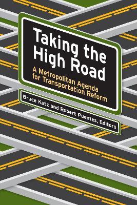Taking the High Road: A Metropolitan Agenda for Transportation Reform - cover