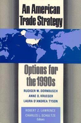AN AMERICAN TRADE STRATEGY: OPTIONS FOR THE 1990s - R Lawrence - cover