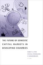 The Future of Domestic Capital Markets in Developing Countries