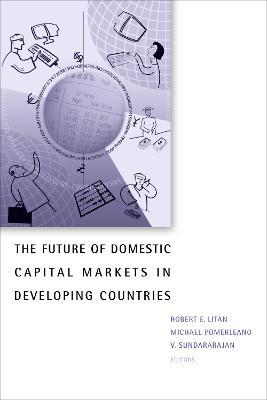 The Future of Domestic Capital Markets in Developing Countries - cover