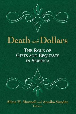 Death and Dollars: The Role of Gifts and Bequests in America - cover