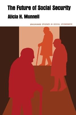 The Future of Social Security - Alicia H. Munnell - cover