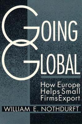 Going Global: How Europe Helps Small Firms Export - William E. Nothdurft - cover