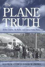 The Plane Truth: Airline Crashes, the Media, and Transportation Policy