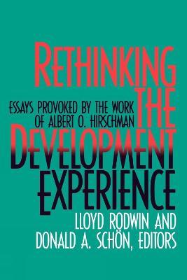 Rethinking the Development Experience: Essays Provoked by the Work of Albert O. Hirschman - Donald A. Schon,Lloyd Rodwin - cover