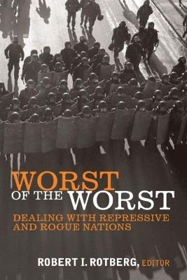 Worst of the Worst: Dealing with Repressive and Rogue Nations - cover