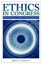 Ethics in Congress: From Individual to Institutional Corruption