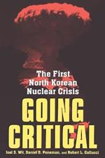 Going Critical: The First North Korean Nuclear Crisis