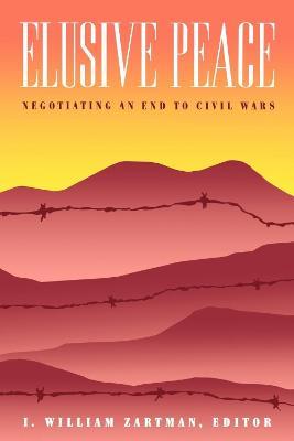 Elusive Peace: Negotiating an End to Civil Wars - cover
