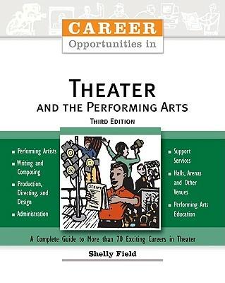 Career Opportunities in Theater and the Performing Arts - Shelly Field - cover