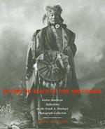 Beyond the Reach of Time and Change: Native American Reflections on the Frank A. Rinehart Photograph Collection