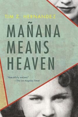 Manana Means Heaven - Tim Z. Hernandez - cover