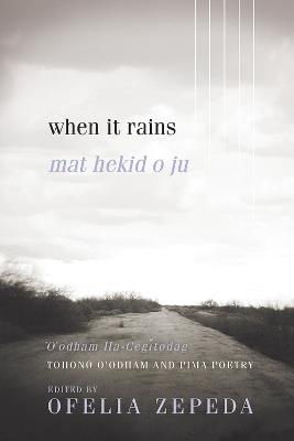 When It Rains: Tohono O'odham and Pima Poetry - cover