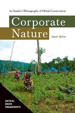 Corporate Nature: An Insider's Ethnography of Global Conservation