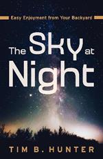 The Sky at Night: Easy Enjoyment from Your Backyard