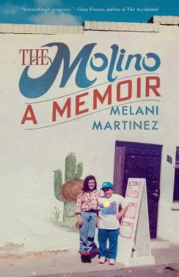 The Molino: A Memoir - Melani Martinez - cover