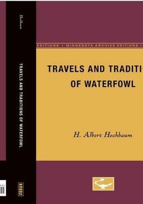 Travels and Traditions of Waterfowl - H. Albert Hochbaum - cover